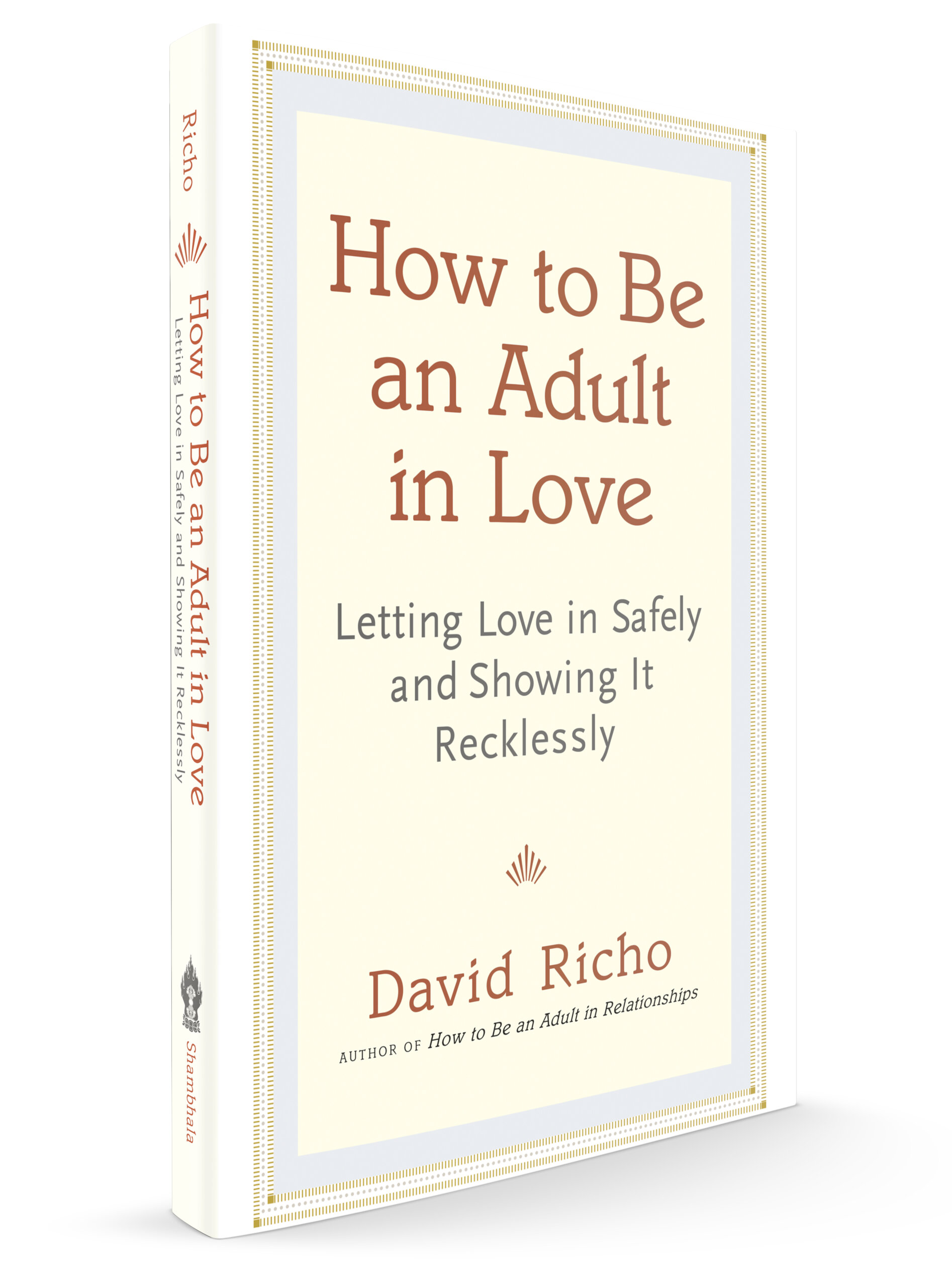 How to Be an Adult in Love How to Be an Adult in Love