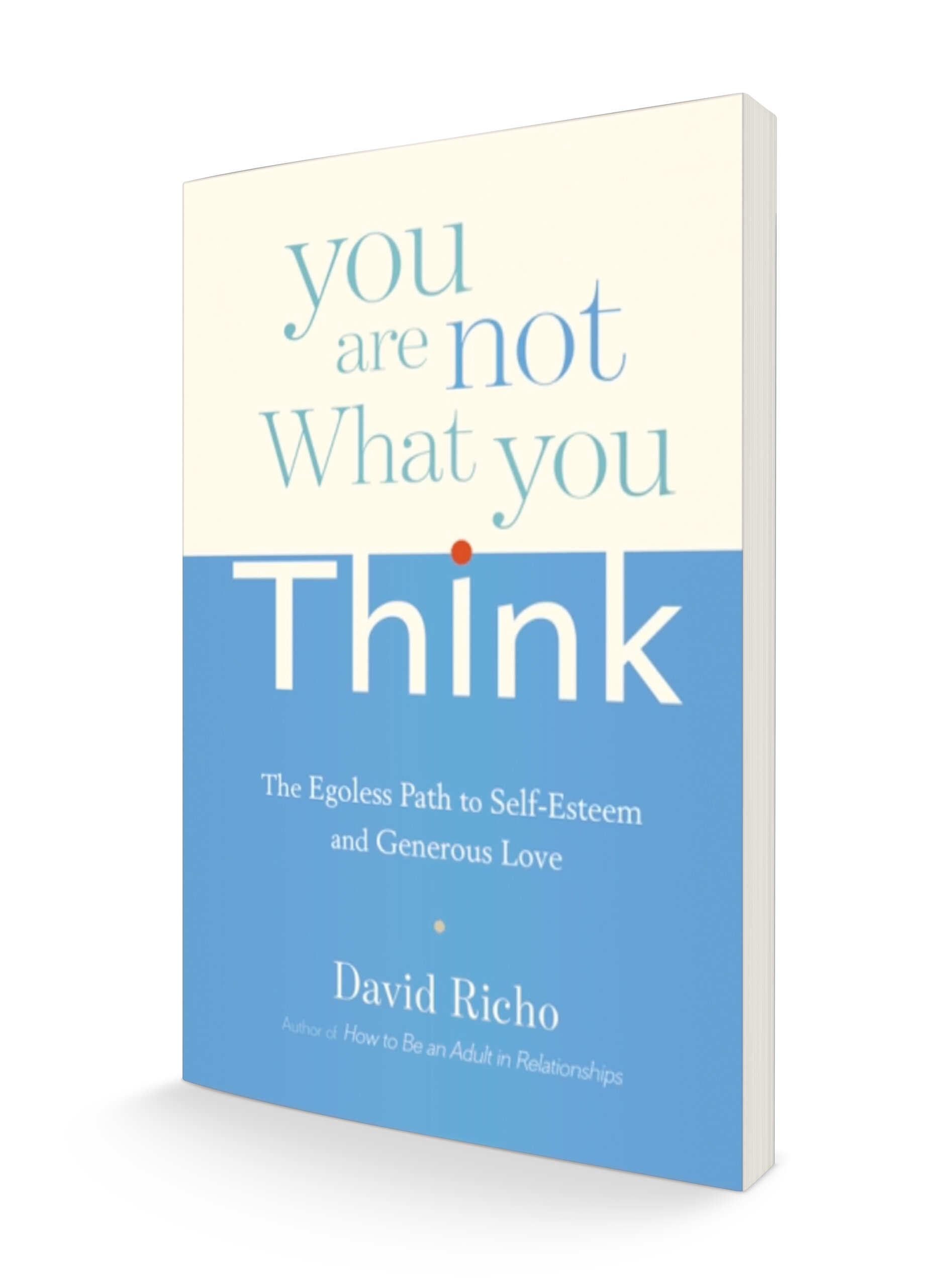 You Are Not What You Think You Are Not What You Think
