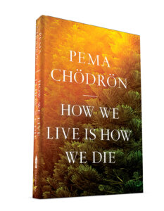 How We Live Is How We Die