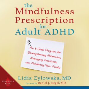 The Mindfulness Prescription for Adult ADHD (1)