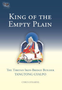 King of Empty Plain: the Tibetan Iron-Bridge Builder Tangtong Gyalpo