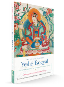 Life and Visions of Yeshe Tsogyal Life and Visions of Yeshe Tsogyal