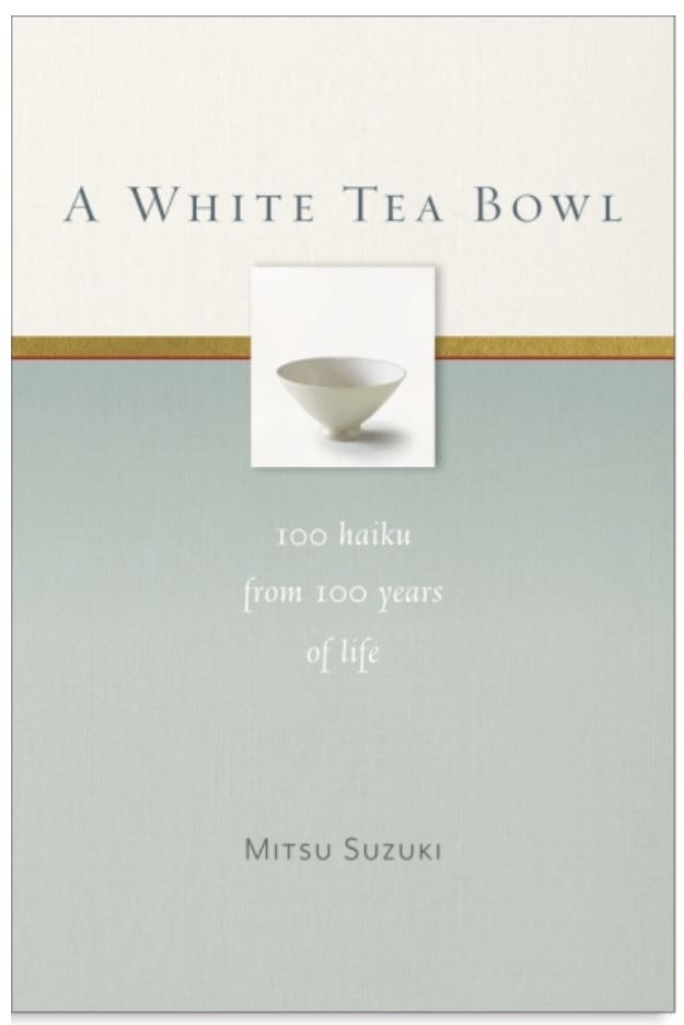 White Tea Bowl_ 100 Haiku from 100 Years of Life - 9781930485358 white tea bowl
