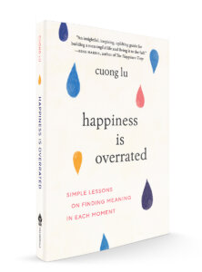 Happiness Is Overrated happiness is overrated
