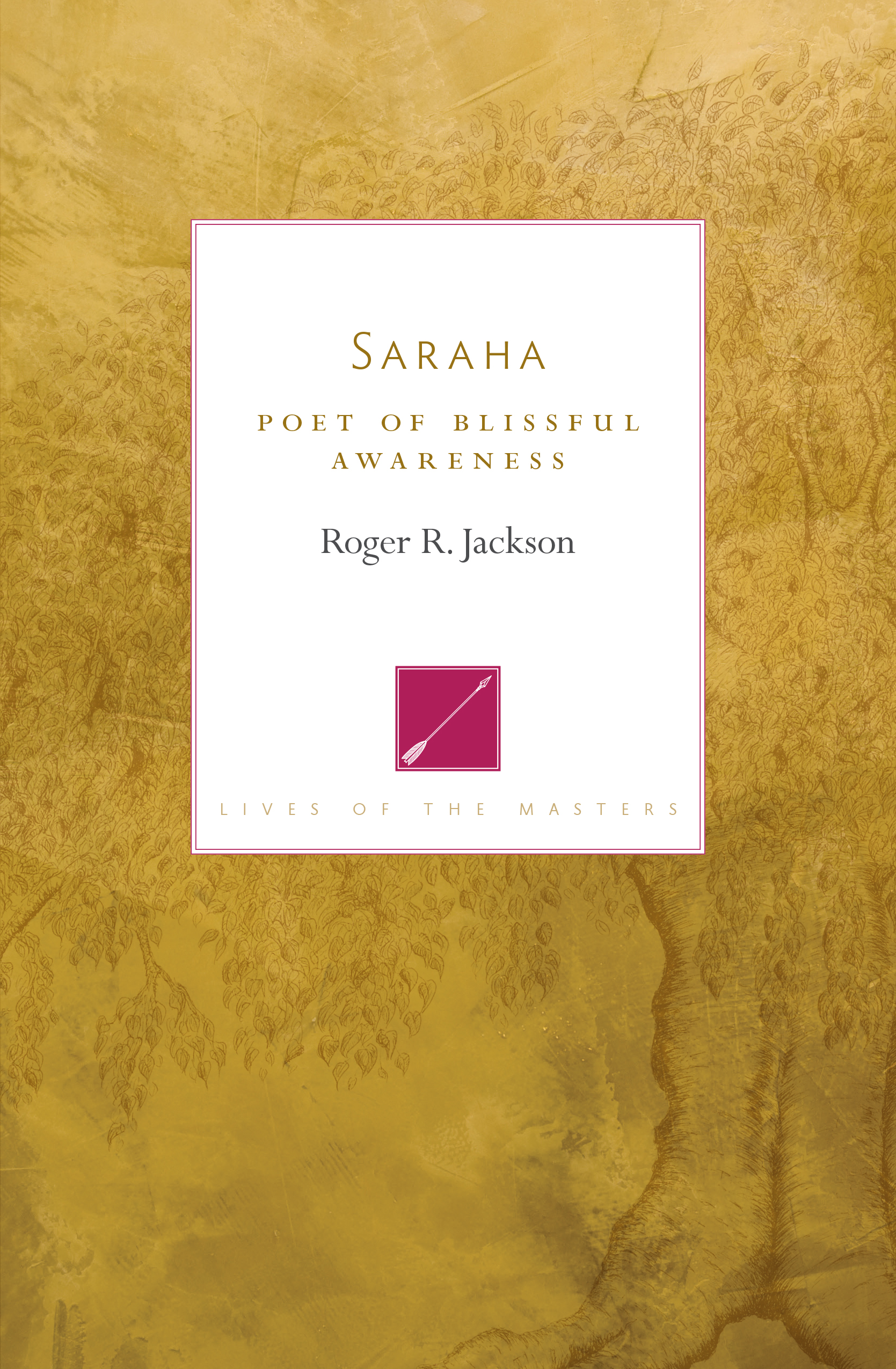 Saraha’s Images and Symbols: An Excerpt from Saraha