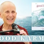 “Good Karma” Memorial Day Retreat / Venerable Thubten Chodron / Sravasti Abbey