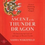 Ascent of the Thunder Dragon audiobook cover