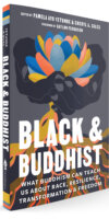 Black and Buddhist Black and Buddhist