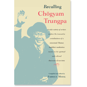 Recalling Chogyam Trungpa