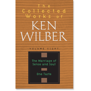 The Collected Works of Ken Wilber: Volume Eight