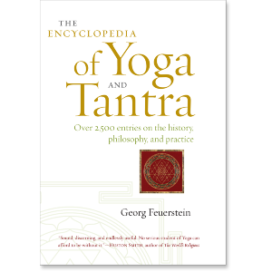 The Encyclopedia of Yoga and Tantra