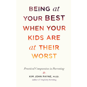 Being at Your Best When Your Kids Are at Their Worst