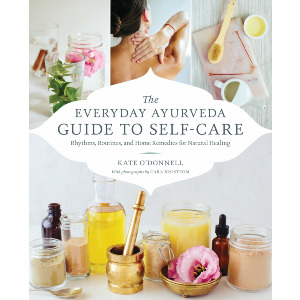 The Everyday Ayurveda Guide to Self-Care