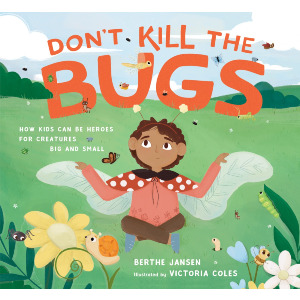 Dont Kill the Bugs