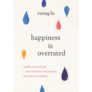 Happiness Is Overrated