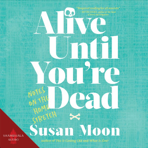 Alive Until Youre Dead