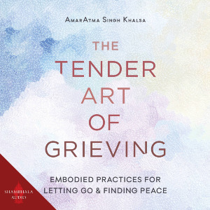 The Tender Art of Grieving